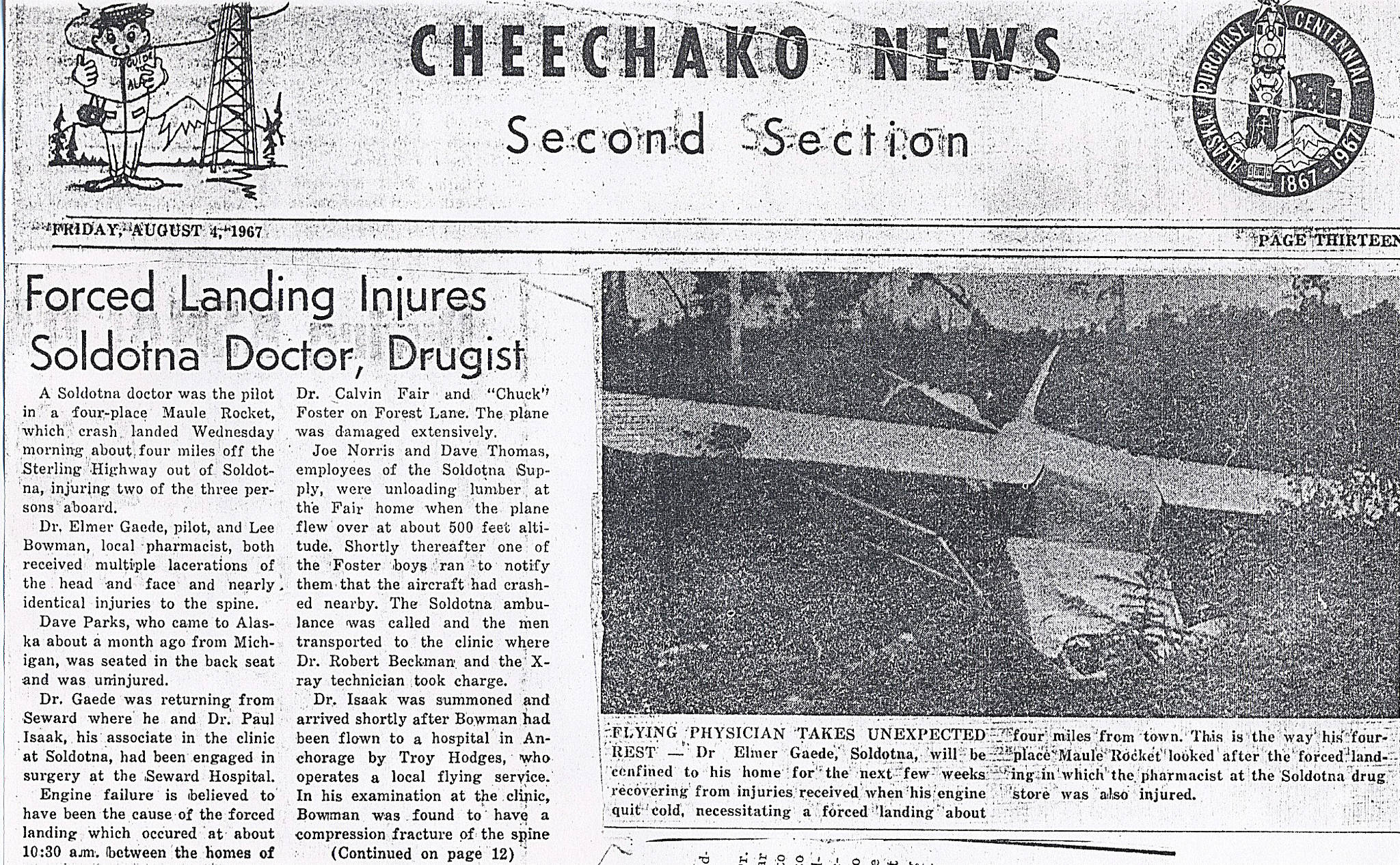 Photo courtesy of the Gaede Collection 
This article and photo about the wreck of Dr. Elmer Gaede’s plane appeared on the front page of the second section of the Cheechako News on Friday, Aug. 4, 1967.