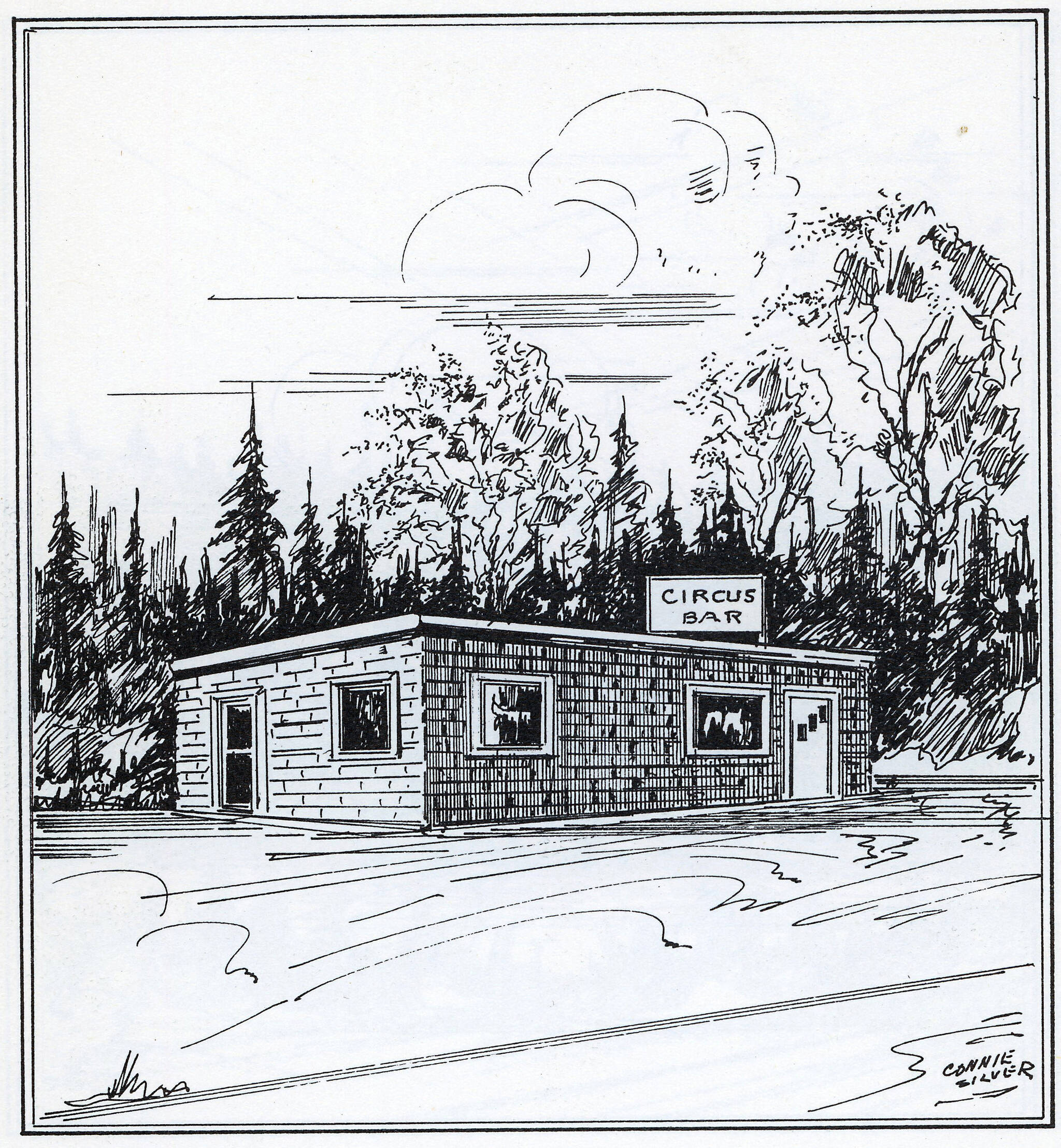 This 1961 drawing of the Circus Bar, east of Soldotna, was created by Connie Silver for a travel guide called Alaska Highway Sketches. The bar was located across the Sterling Highway from land that was later developed into the Birch Ridge Golf Course.
